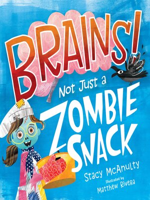 cover image of Brains! Not Just a Zombie Snack
